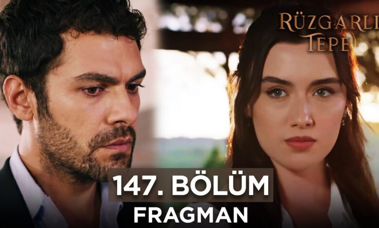 Ruzgarli Tepe Episode 147 with subtitles in English.